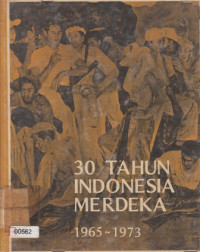 30 Tahun Indonesia Merdeka 1965-1973