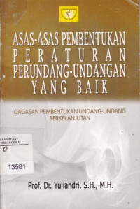 ASAS-ASAS PEMBENTUKAN PERATURAN PERUNDANG-UNDANGAN YANG BAIK