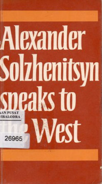 Alexander Solzhenitsyn Speaks To The West