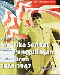 Amerika Serikat Dan Penggulingan Soekarno 1965 - 1967