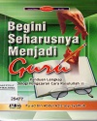 Begini Seharusnya Menjadi Guru