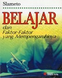 Belajar Dan Faktor-Faktor Yang Mempengaruhinya