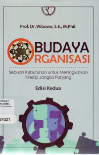 Budaya organisasi :Sebuah Kebutuhan Untuk meningkatkan kinerja jangka panjang