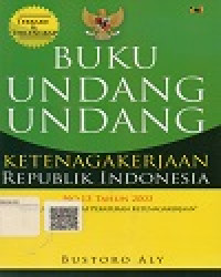 Buku Undang-Undang Ketenagakerjaan Republik Indonesia