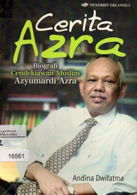 Cerita Azra Biografi Cendekiawan Muslim Azyumardi Azra