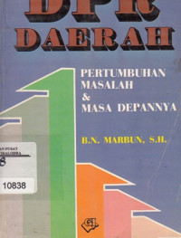 DPR DAERAH : Pertumbuhan Masalah & Masa depannya