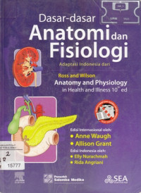 Dasar-Dasar Anatomi & Fisiologi: Adaptasi Indonesia dari Ross & Wilson in Anatomy & Phisiology