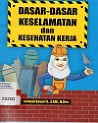 Dasar-Dasar Keselamatan dan Kesehatan Kerja