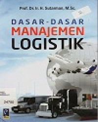 Dasar-Dasar Manajemen Logistik