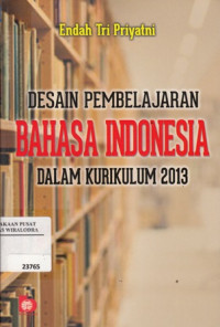 Desain pembelajaran bahasa Indonesia