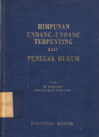 Himpunan Undang-Undang terpenting Bagi PENEGAK HUKUM