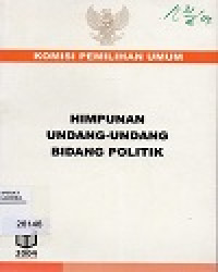 Himpunan Undang - Undang Bidang Politik