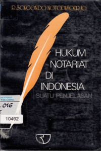 Hukum Notariat Di Indonesia: Suatu Penjelasan