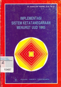 Implementasi Sistem Ketatanegaraan Menurut UUD 1945