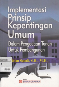 Implementasi prinsip kepentingan umum dalam pengadaan tanah untuk pembangunan