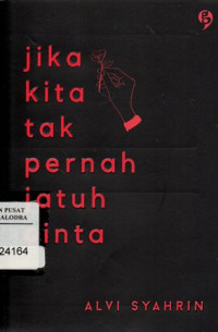 Jika kita tak pernah jatuh cinta