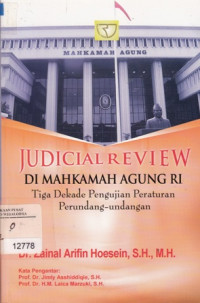 Judical Review Di Mahkamah Agung RI: Tiga Dekade Pengujian Peraturan Perundang-Undangan