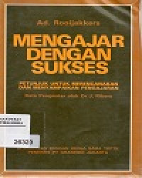 MENGAJAR DENGAN SUKSES 
PETUNJUK UNTUK MERENCANAKAN DAN MENYAMPAIKAN PENGAJARAN