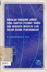 Masalah Tanggung Jawab pada Charter Pesawat Udara dan Beberapa Masalah Lain dalam Bidang Penerbangan