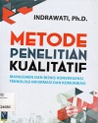 Metode Penelitian Kualitatif Manajemen dan Bisnis Konvergensi Teknologi Informasi dan Komunikasi