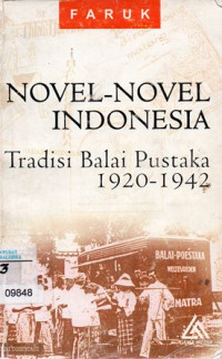 Novel-Novel Indonesia : Tradisi Balai Pustaka 1920-1942