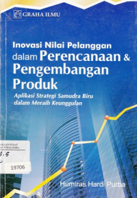 Inovasi Nilai Pelanggan dalam perencanaan dan pengembangan produk : Aplikasi Strategi  Samudara Biru Dalam Meraih Keunggulan