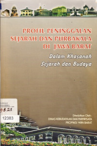 Profil Peninggalan Sejarah Dan Purbakala Di Jawa Barat dalam khasanah sejarah dan budaya