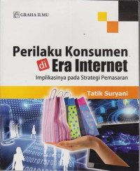 Perilaku Konsumen di Era Internet: Implikasinya Pada Strategi Pemasaran