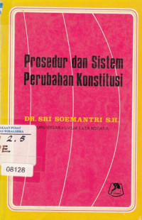 Prosedur dan Sistem Perubahan Konstitusi