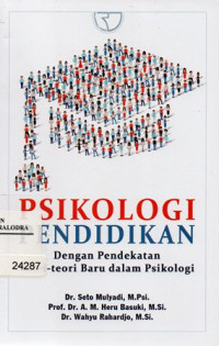 Psikologi Pendidikan : Dengan Pendekatan Teori - Teori Baru Dalam Psikologi