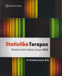 Statistika Terapan: Disertasi Contoh Aplikasi Dengan SPSS