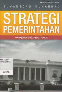 Strategi Pemerintahan : Manajemen Organisasi Publik