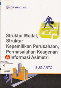 Struktur modal, struktur kepemilikan perusahaan, permasalahan keagenan & informasi asimetri