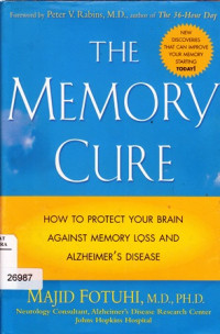 The Memory Cure; How To Protect Your Brain against Memory Loss and Alzheimer's Disease