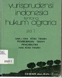 YurisprudensiIndonesia Tentang Hukum Agraria Jilid 1