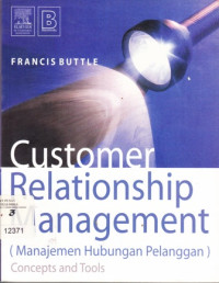 Customer Relationship Management : (Manajemen Hubungan Pelanggan) Concepts and tools