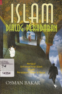 Islam & Dialog Peradaban Menguji Universalisme Islam dalam Peredaban Timur & Barat