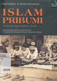 Islam Pribumi Mendialogikan Agama Membaca Realitas