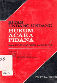 Kitab Undang-Undang Huku Acara Pidana Dengan Penjelasan Resmi dan Komentar