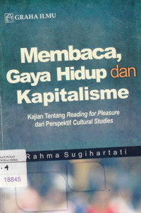 Membaca Gaya Hidup Dan Kapitalisme : Kajian Tentang Reading For Pleasure Dari Perspektif Curtural Studies