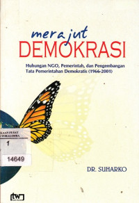 Merajut demokrasi: hubungan NGO, pemerintah, dan pengembangan tata pemerintahan demokratis (1966-2001)