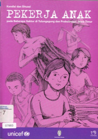 Kondisi dan Situasi Pekerja Anak Pada Beberapa Sektor Di Tulungagung dan Probolinggo Jawa Timur