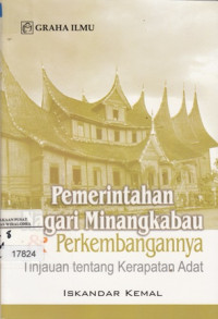 Pemerintahan nagari minangkabau dan perkembangannya: tinjauan tentang kerapatan adat