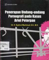 Penerapan Undang-Undang Pornografi Pada Kasus Ariel Peterpan