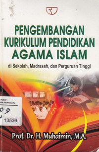 Pengembangan Kurikulum Pendidikan Agama Islam di Sekolah,Madrasah,dan Perguruan Tinggi