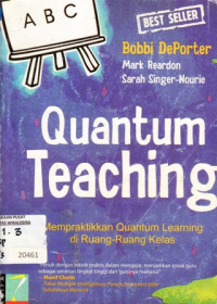 Quantum teaching: mempraktikan quantum learning di ruang-ruang kelas