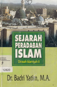 Sejarah Peradaban Islam : Dirasah Islamiyah II