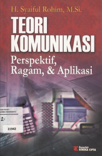 Teori komunikasi: perspektif, ragam, & aplikasi