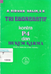 TRI EGONOMETRI kontra P4 dan HUKUM KARMA ( Suatu Analisa Etika Sosial )